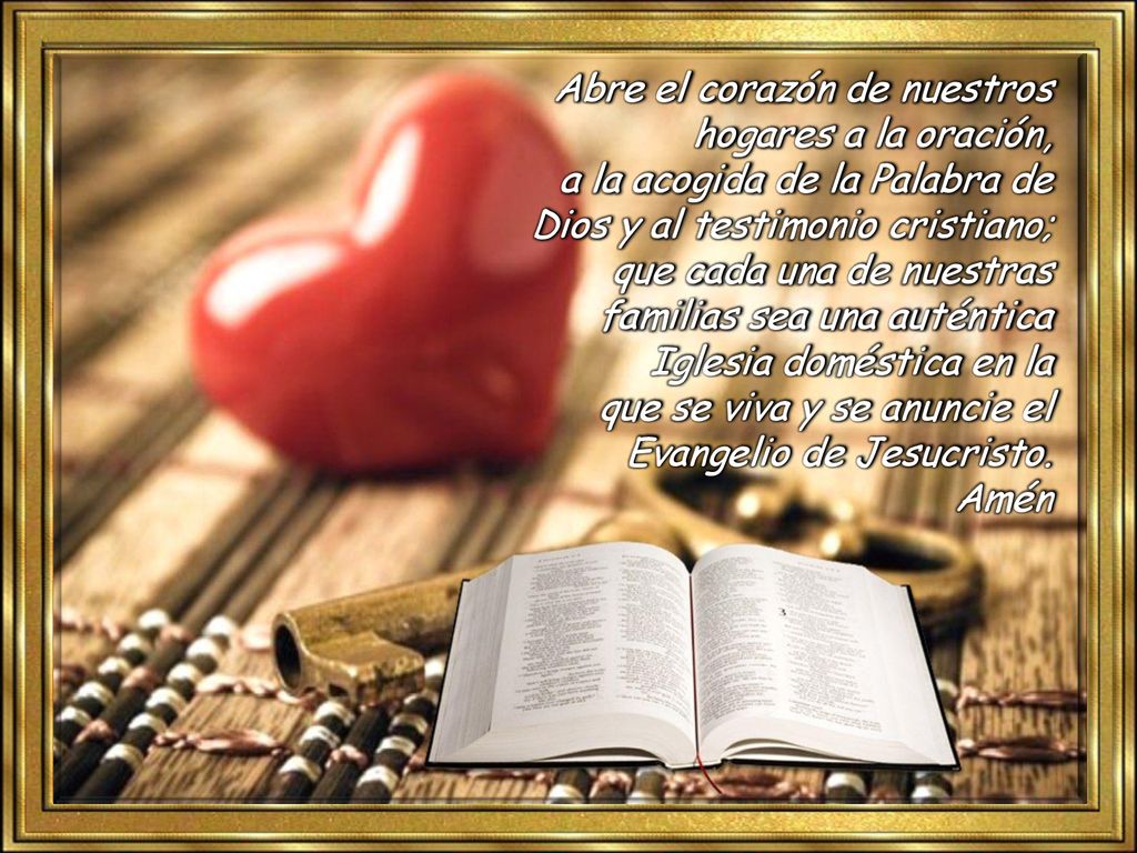 Abre el corazón de nuestros hogares a la oración,