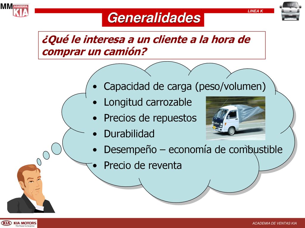 MM Generalidades. ¿Qué le interesa a un cliente a la hora de comprar un camión Capacidad de carga (peso/volumen)