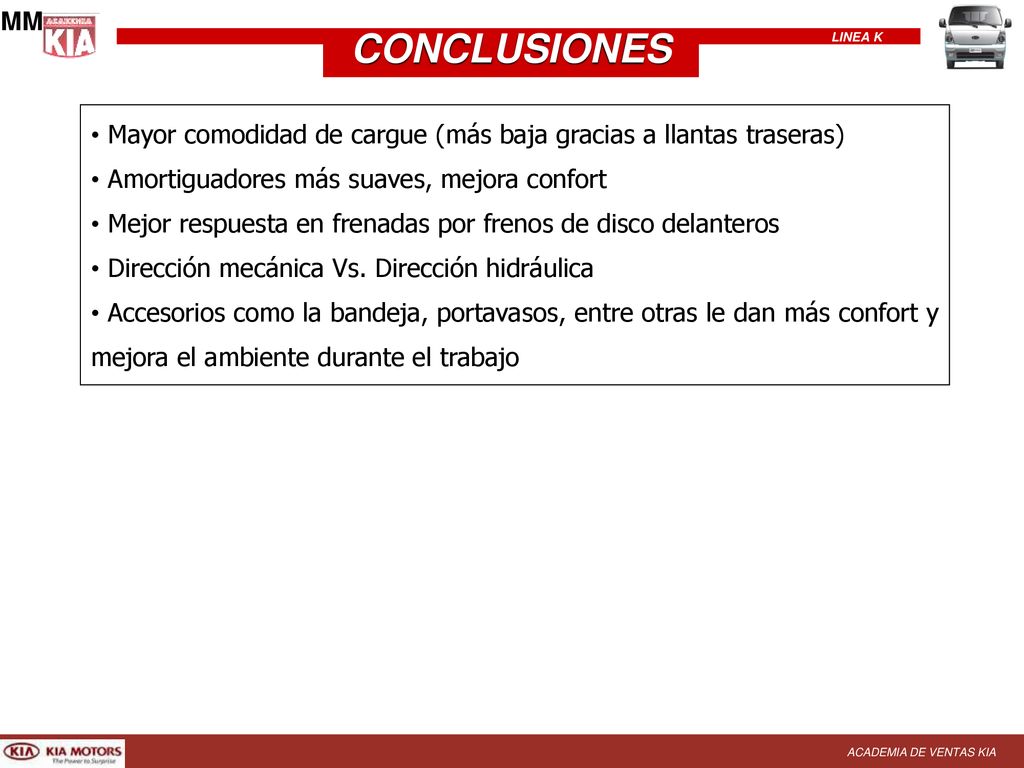 MM CONCLUSIONES. Mayor comodidad de cargue (más baja gracias a llantas traseras) Amortiguadores más suaves, mejora confort.