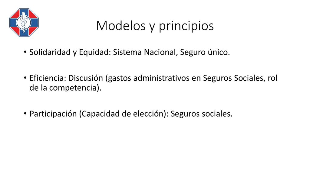 Modelos y principios Solidaridad y Equidad: Sistema Nacional, Seguro único.