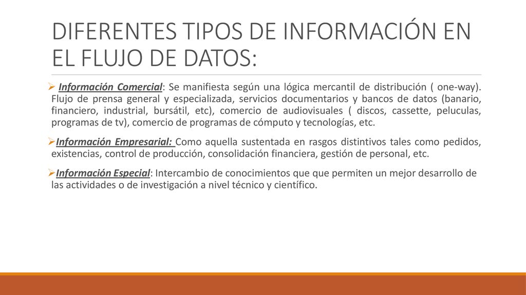 DIFERENTES TIPOS DE INFORMACIÓN EN EL FLUJO DE DATOS: