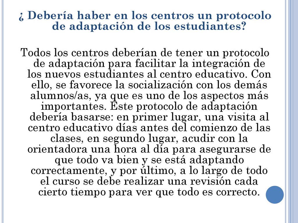 ¿ Debería haber en los centros un protocolo de adaptación de los estudiantes.