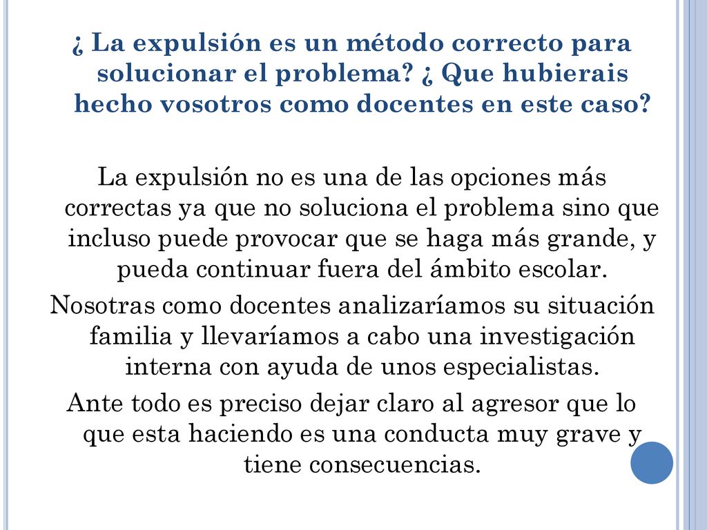 ¿ La expulsión es un método correcto para solucionar el problema