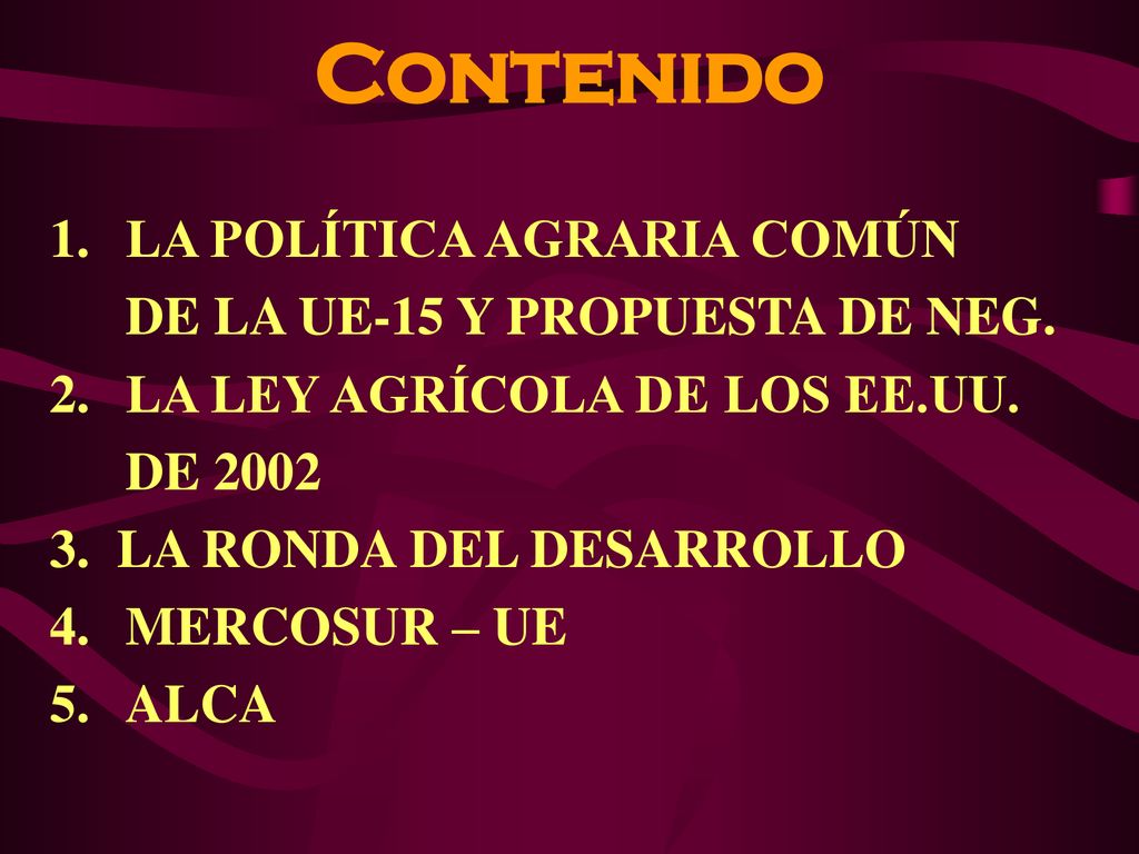 Contenido LA POLÍTICA AGRARIA COMÚN DE LA UE-15 Y PROPUESTA DE NEG.