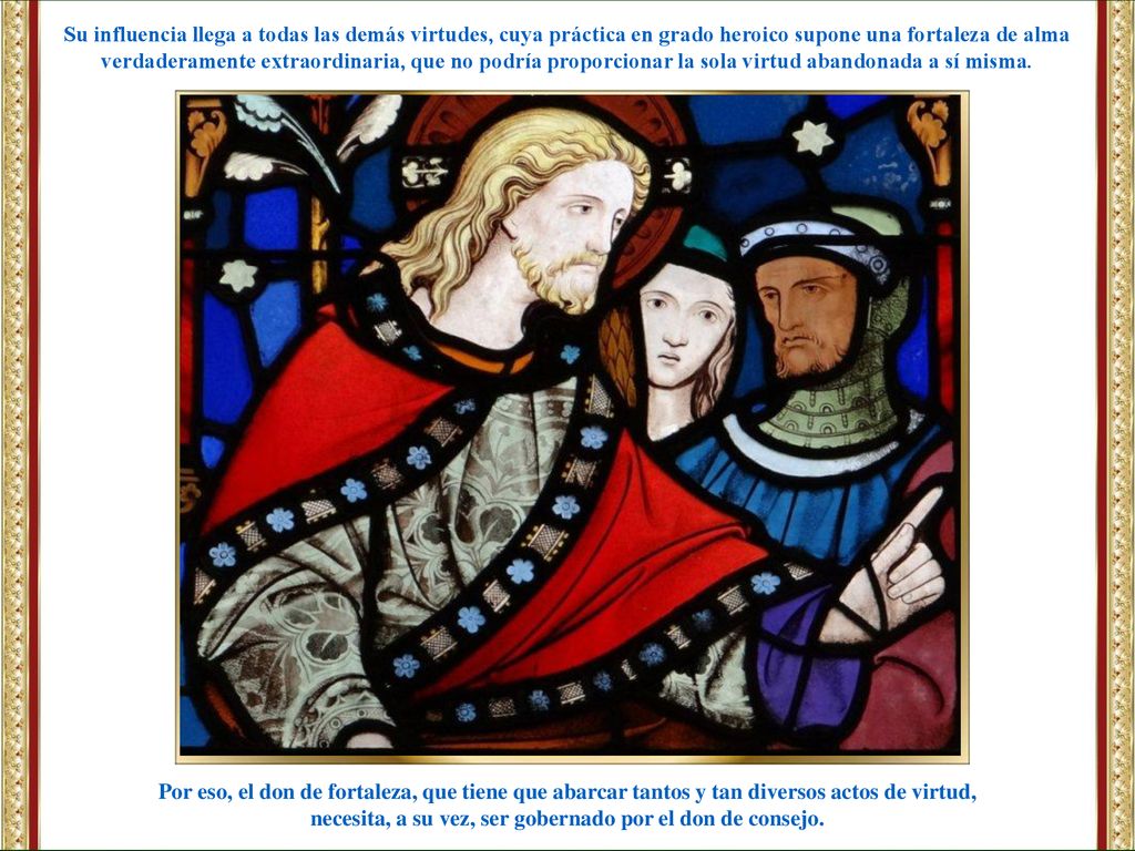 necesita, a su vez, ser gobernado por el don de consejo.