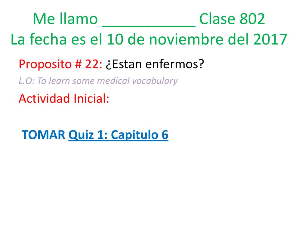 Me llamo ___________ Clase 802 La fecha es el 10 de noviembre del 2017