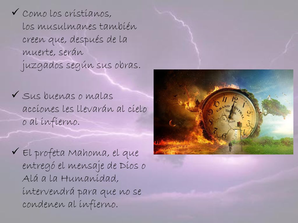 Como los cristianos, los musulmanes también creen que, después de la muerte, serán juzgados según sus obras.