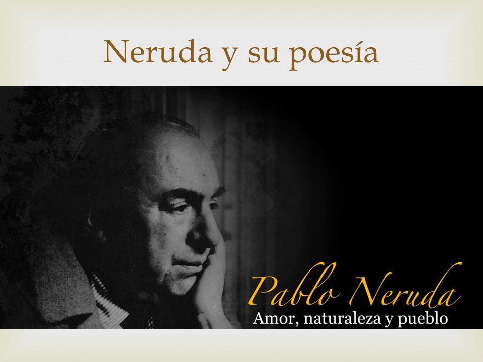 Neruda y su poesía