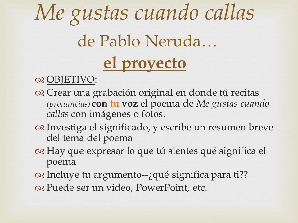 Me gustas cuando callas de Pablo Neruda… el proyecto
