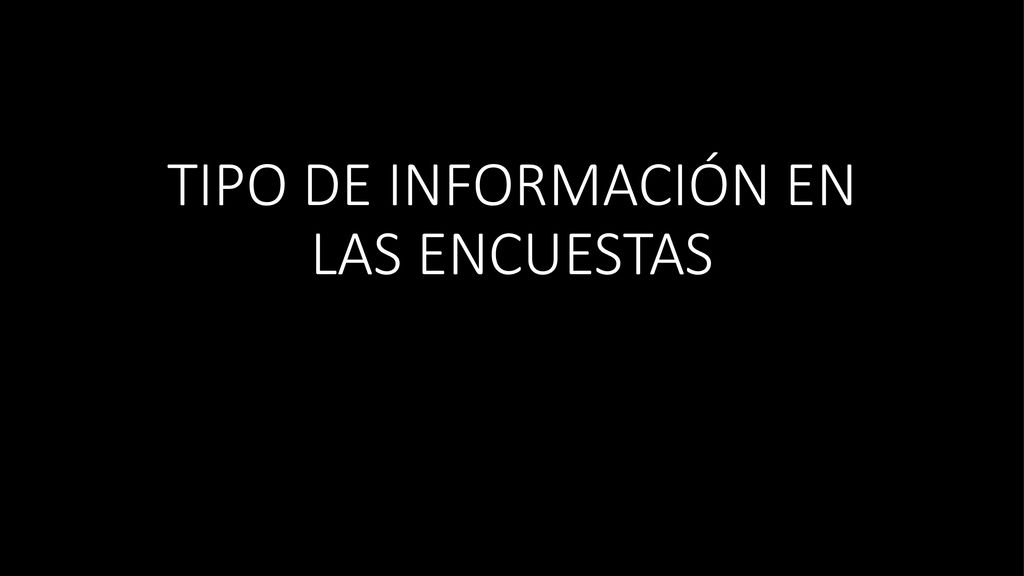 TIPO DE INFORMACIÓN EN LAS ENCUESTAS