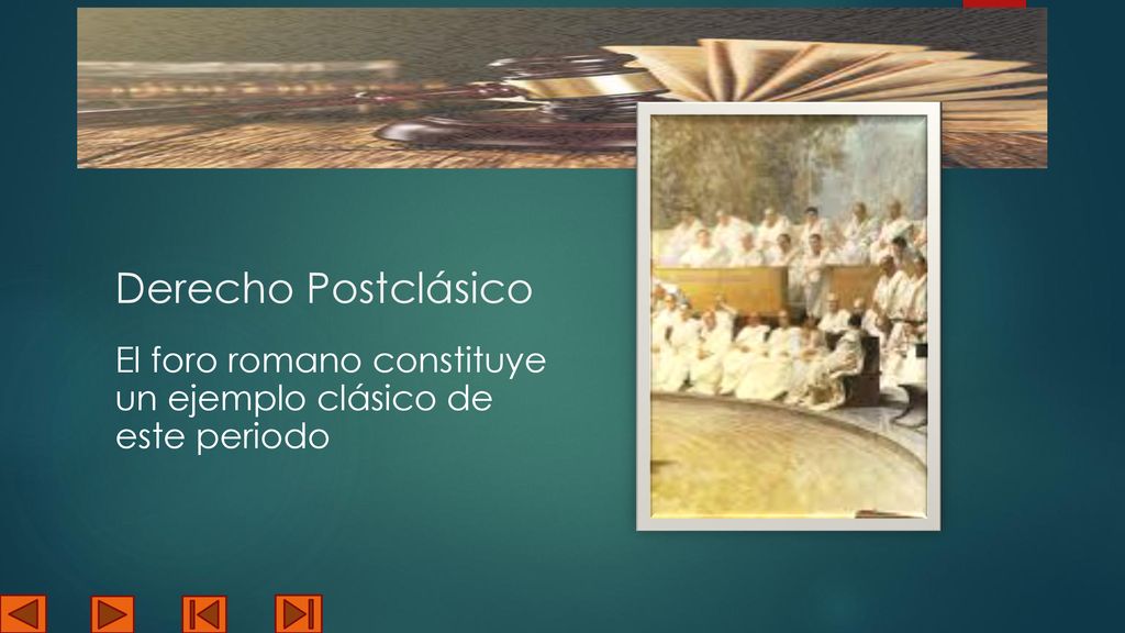 Derecho Postclásico El foro romano constituye un ejemplo clásico de este periodo