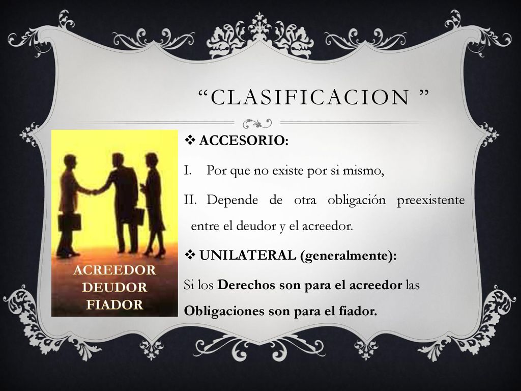 CLASIFICACION ACCESORIO: Por que no existe por si mismo,