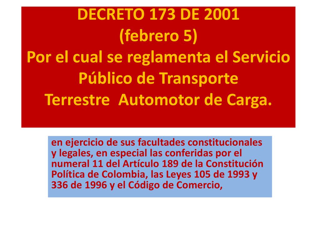 DECRETO 173 DE 2001 (febrero 5) Por el cual se reglamenta el Servicio Público de Transporte Terrestre Automotor de Carga.