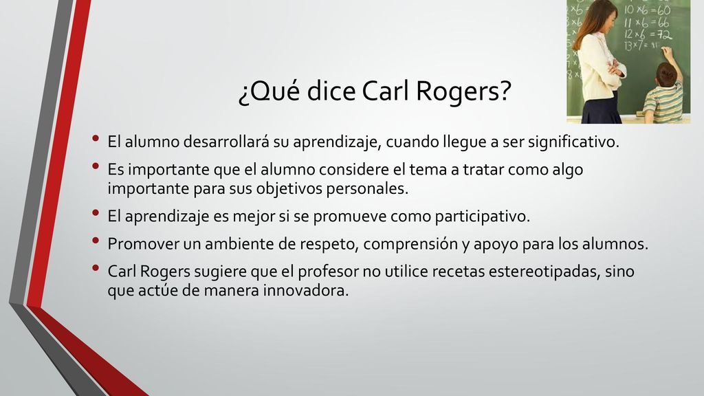 ¿Qué dice Carl Rogers El alumno desarrollará su aprendizaje, cuando llegue a ser significativo.