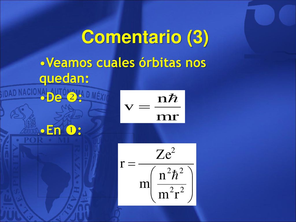 Comentario (3) Veamos cuales órbitas nos quedan: De : En : 28