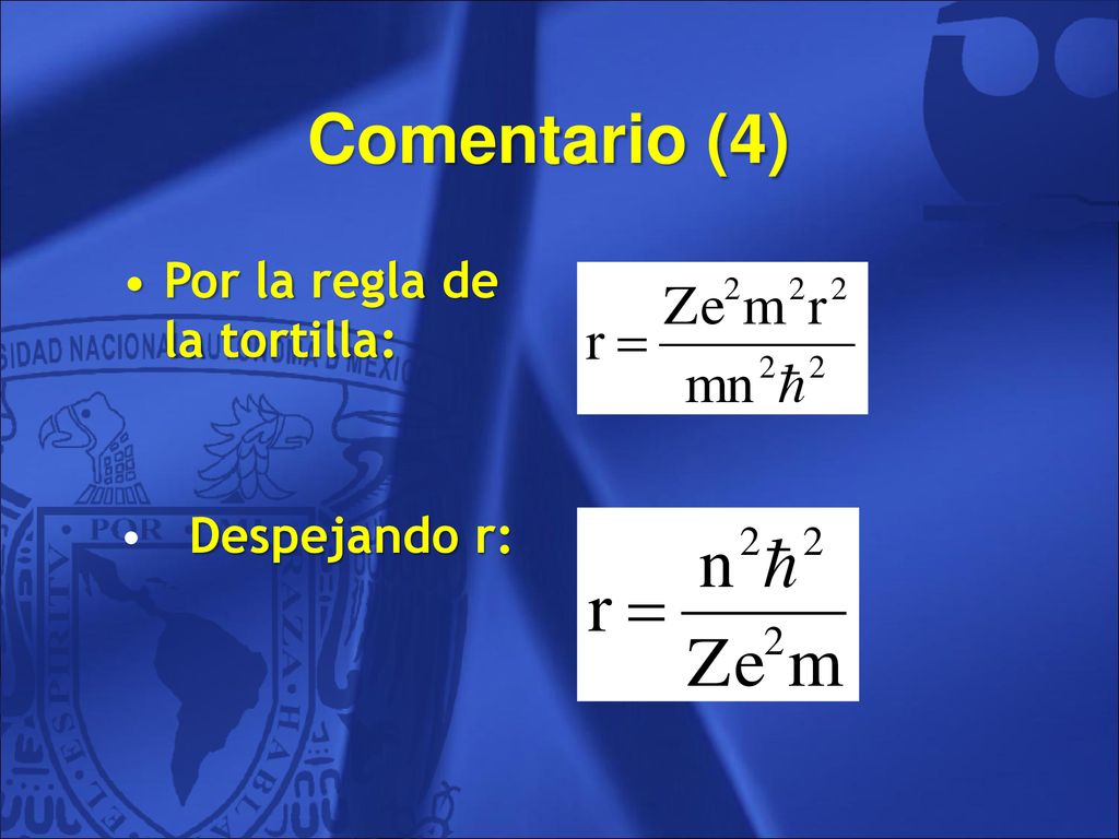 Comentario (4) Por la regla de la tortilla: Despejando r: 29