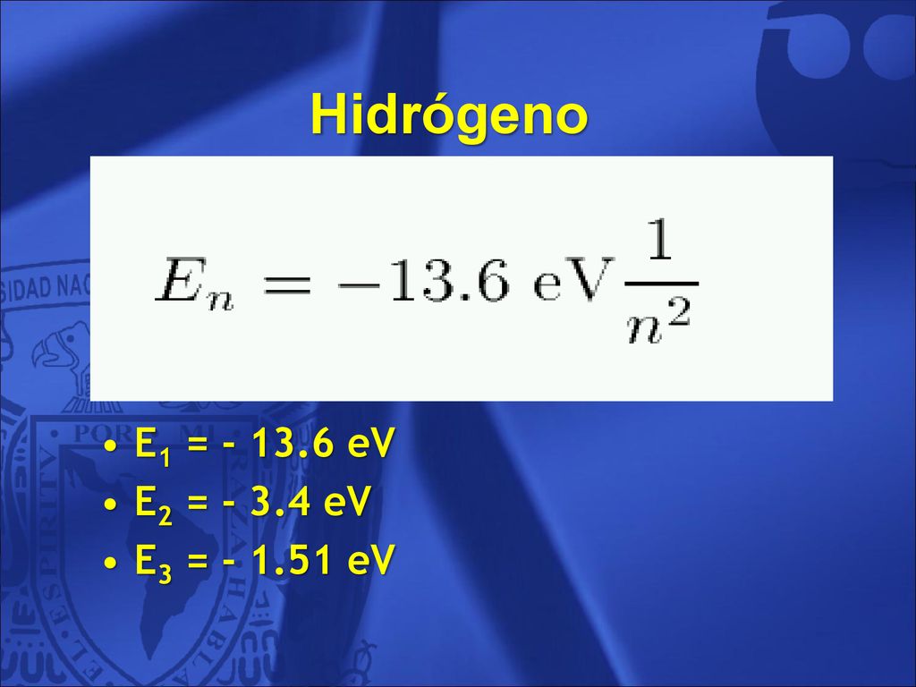 Hidrógeno E1 = eV E2 = eV E3 = eV 40