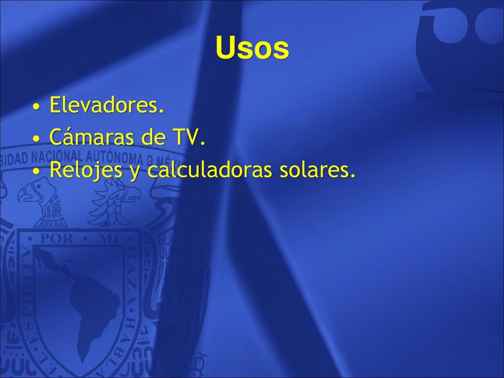 Usos Elevadores. Cámaras de TV. Relojes y calculadoras solares. 7