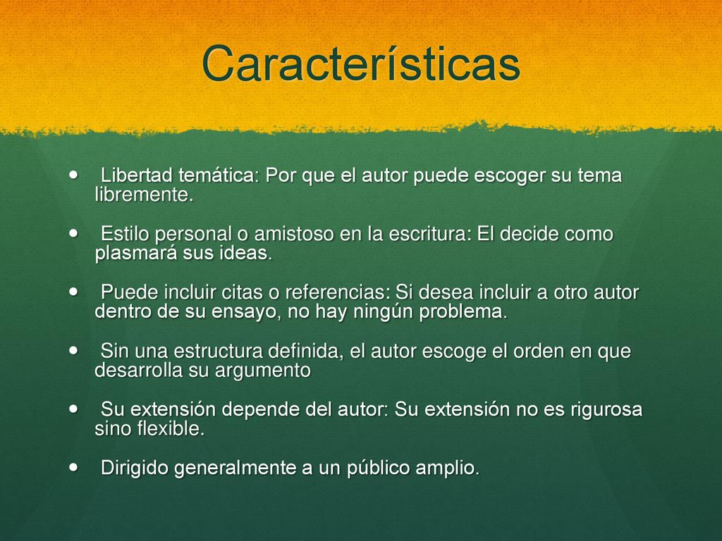 Características Libertad temática: Por que el autor puede escoger su tema libremente.