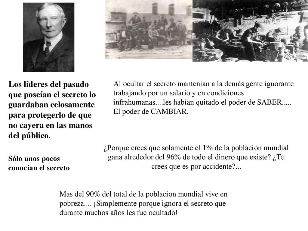 Los líderes del pasado que poseían el secreto lo guardaban celosamente para protegerlo de que no cayera en las manos del público.