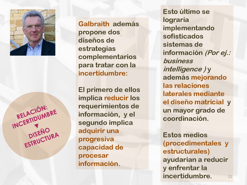 Esto último se lograría implementando sofisticados sistemas de información (Por ej.: business intelligence ) y además mejorando las relaciones laterales mediante el diseño matricial y un mayor grado de coordinación.