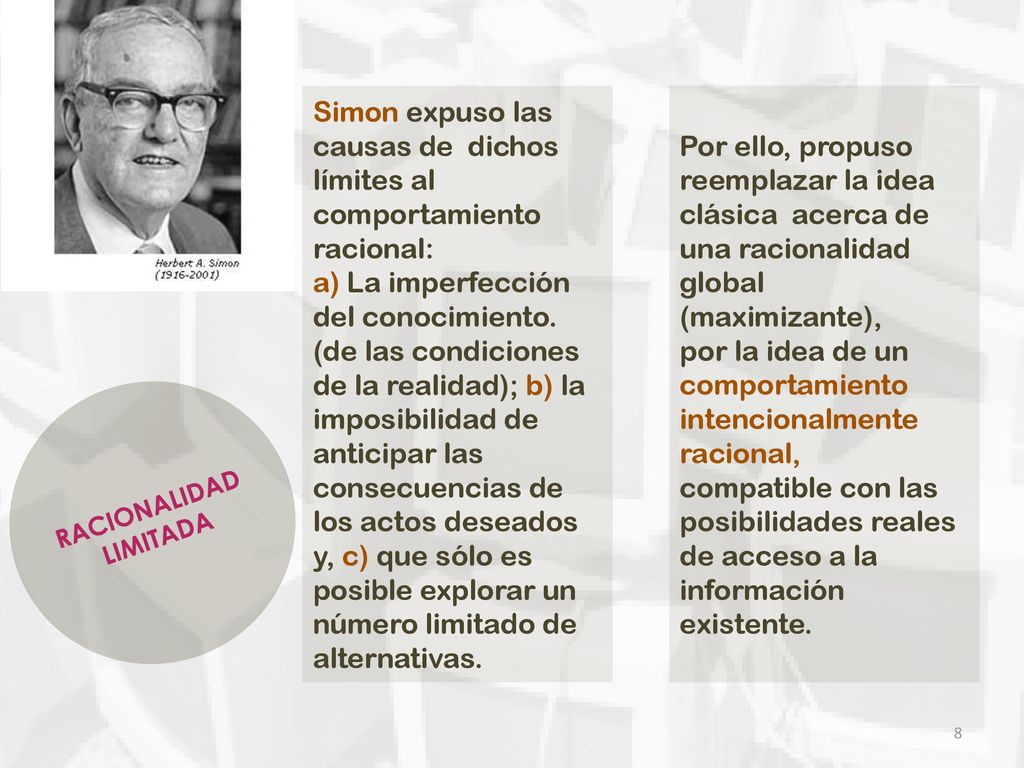 Simon expuso las causas de dichos límites al comportamiento racional: