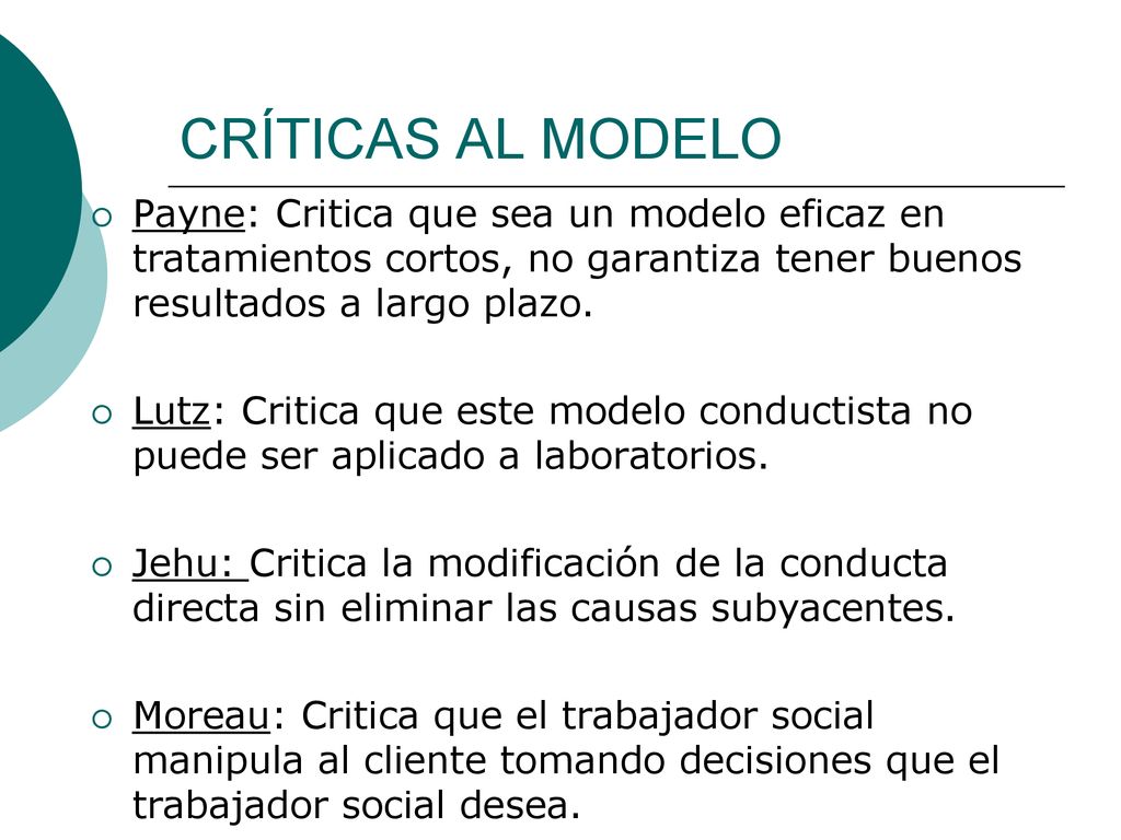 CRÍTICAS AL MODELO Payne: Critica que sea un modelo eficaz en tratamientos cortos, no garantiza tener buenos resultados a largo plazo.