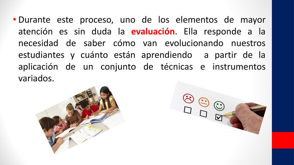 Durante este proceso, uno de los elementos de mayor atención es sin duda la evaluación.