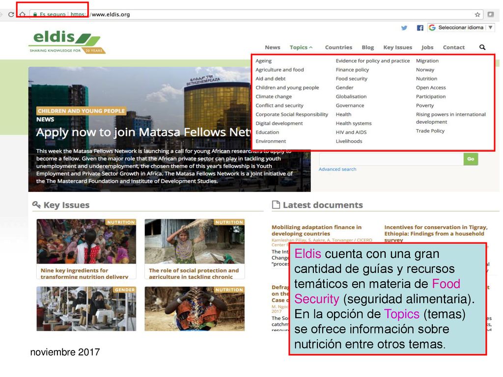 Eldis cuenta con una gran cantidad de guías y recursos temáticos en materia de Food Security (seguridad alimentaria). En la opción de Topics (temas) se ofrece información sobre nutrición entre otros temas.