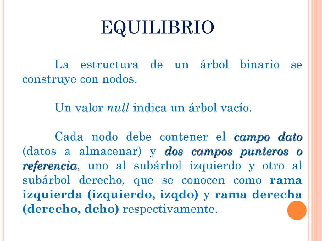 EQUILIBRIO La estructura de un árbol binario se construye con nodos.