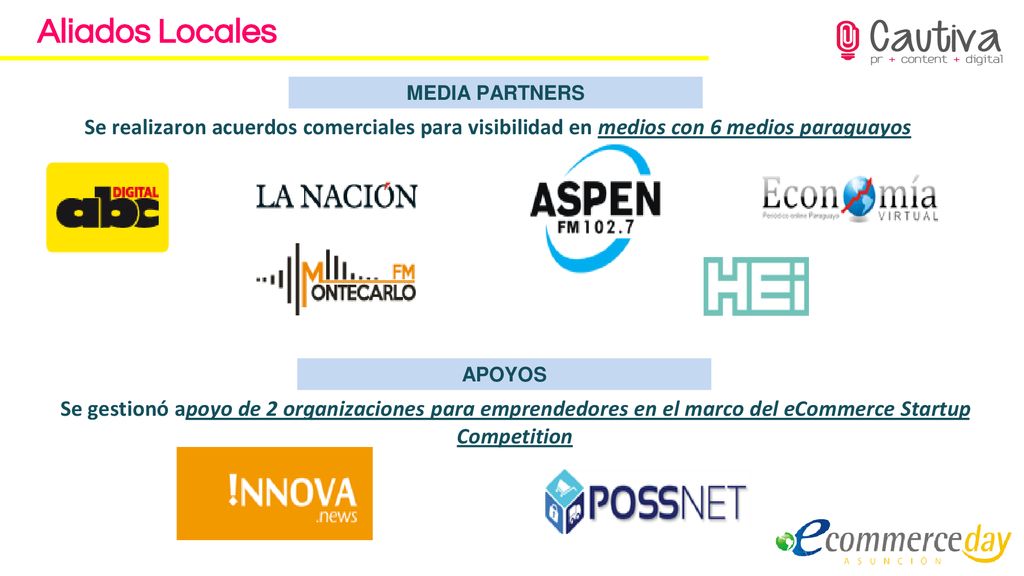 Aliados Locales MEDIA PARTNERS. Se realizaron acuerdos comerciales para visibilidad en medios con 6 medios paraguayos.