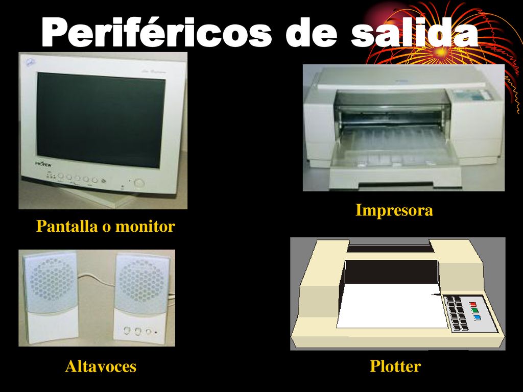 Periféricos de salida Impresora Pantalla o monitor Altavoces Plotter