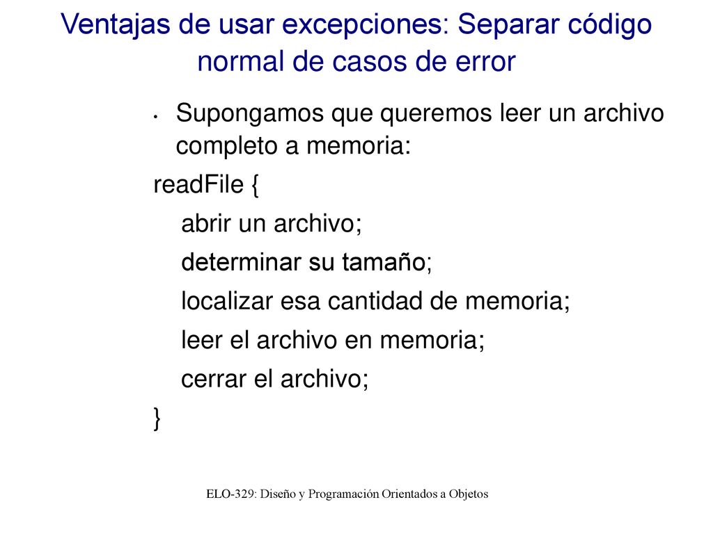 Ventajas de usar excepciones: Separar código normal de casos de error