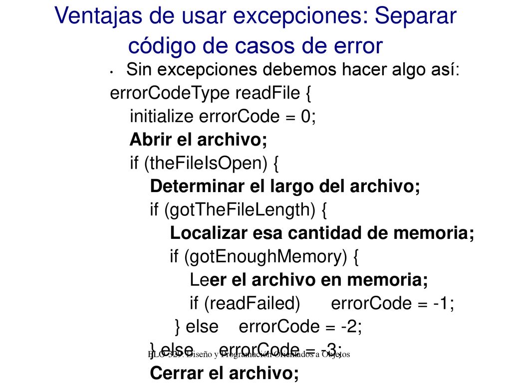 Ventajas de usar excepciones: Separar código de casos de error