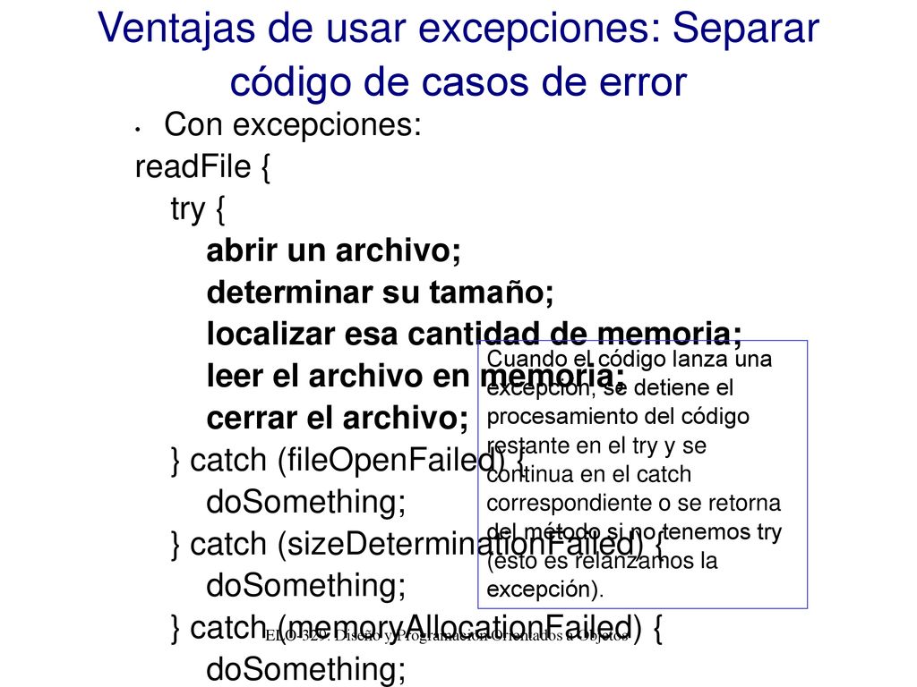 Ventajas de usar excepciones: Separar código de casos de error