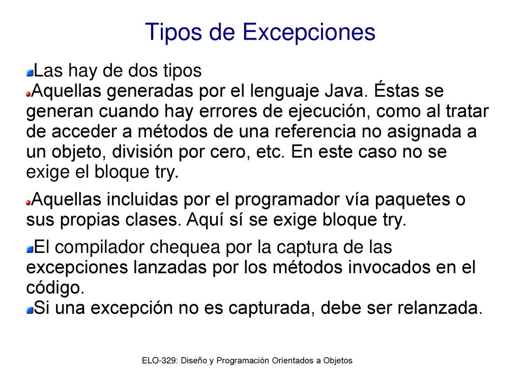 Tipos de Excepciones Las hay de dos tipos