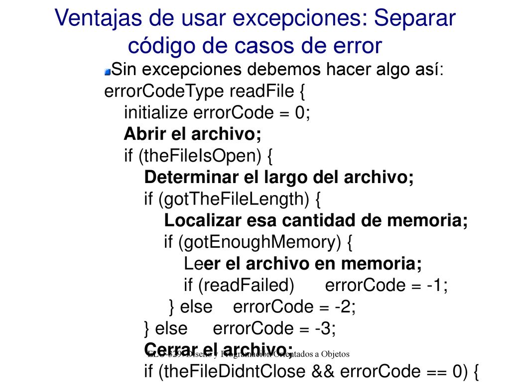 Ventajas de usar excepciones: Separar código de casos de error