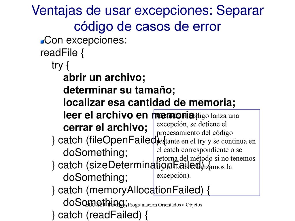 Ventajas de usar excepciones: Separar código de casos de error