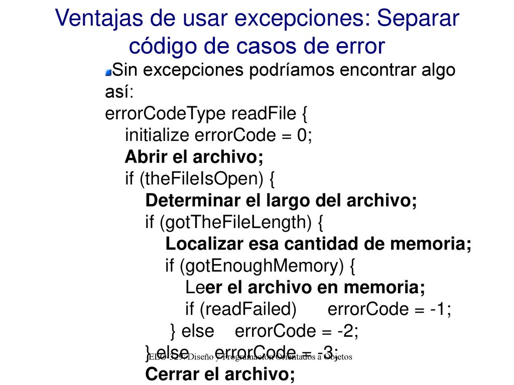 Ventajas de usar excepciones: Separar código de casos de error