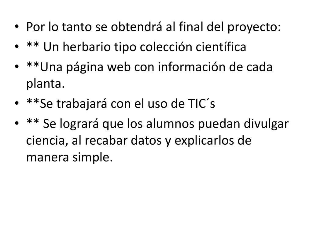 Por lo tanto se obtendrá al final del proyecto: