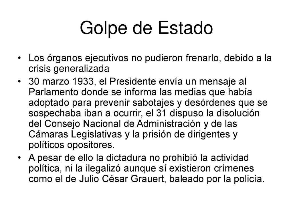 Golpe de Estado Los órganos ejecutivos no pudieron frenarlo, debido a la crisis generalizada.