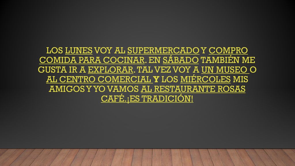 Los lunes voy al supermercado y compro comida para cocinar