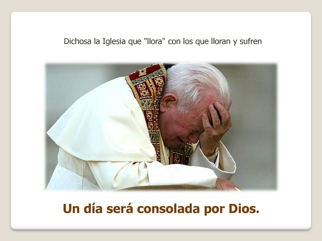 Dichosa la Iglesia que llora con los que lloran y sufren