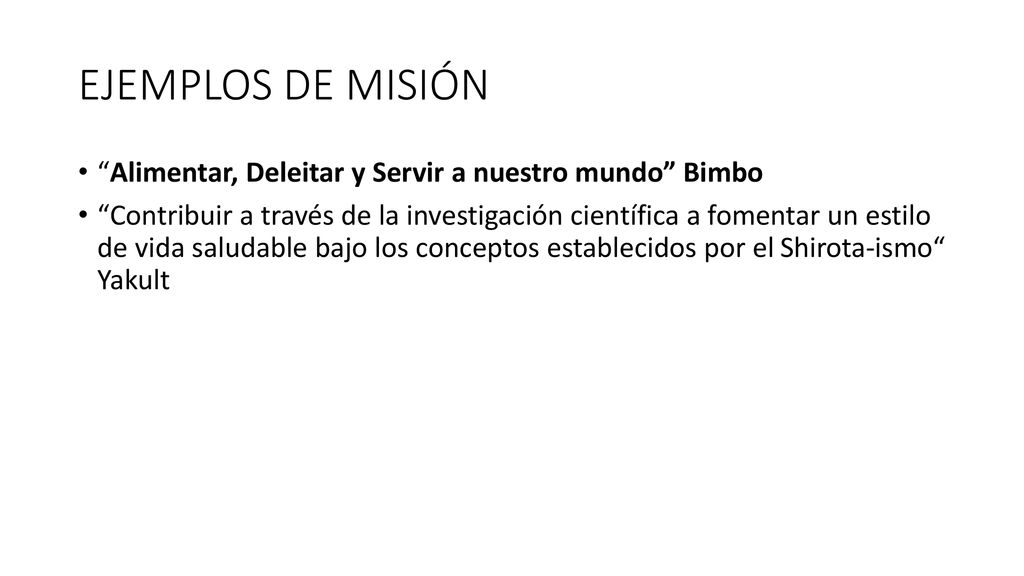 EJEMPLOS DE MISIÓN Alimentar, Deleitar y Servir a nuestro mundo Bimbo.