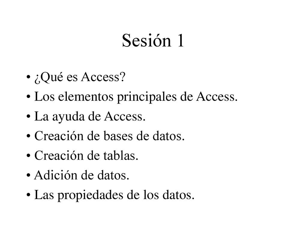 Sesión 1 ¿Qué es Access Los elementos principales de Access.