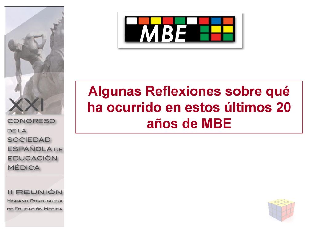 MBE Algunas Reflexiones sobre qué ha ocurrido en estos últimos 20 años de MBE