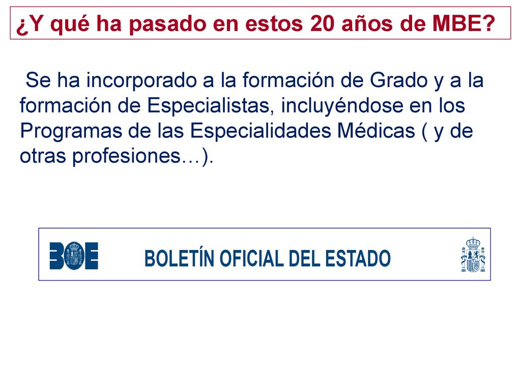 ¿Y qué ha pasado en estos 20 años de MBE