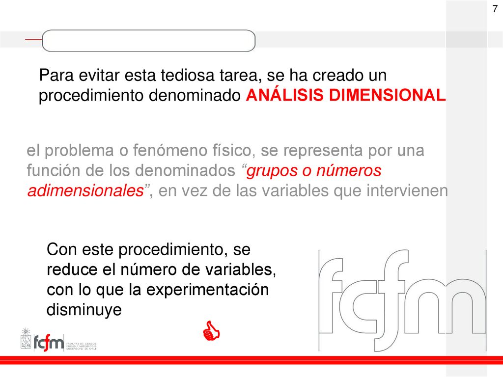 Para evitar esta tediosa tarea, se ha creado un procedimiento denominado ANÁLISIS DIMENSIONAL