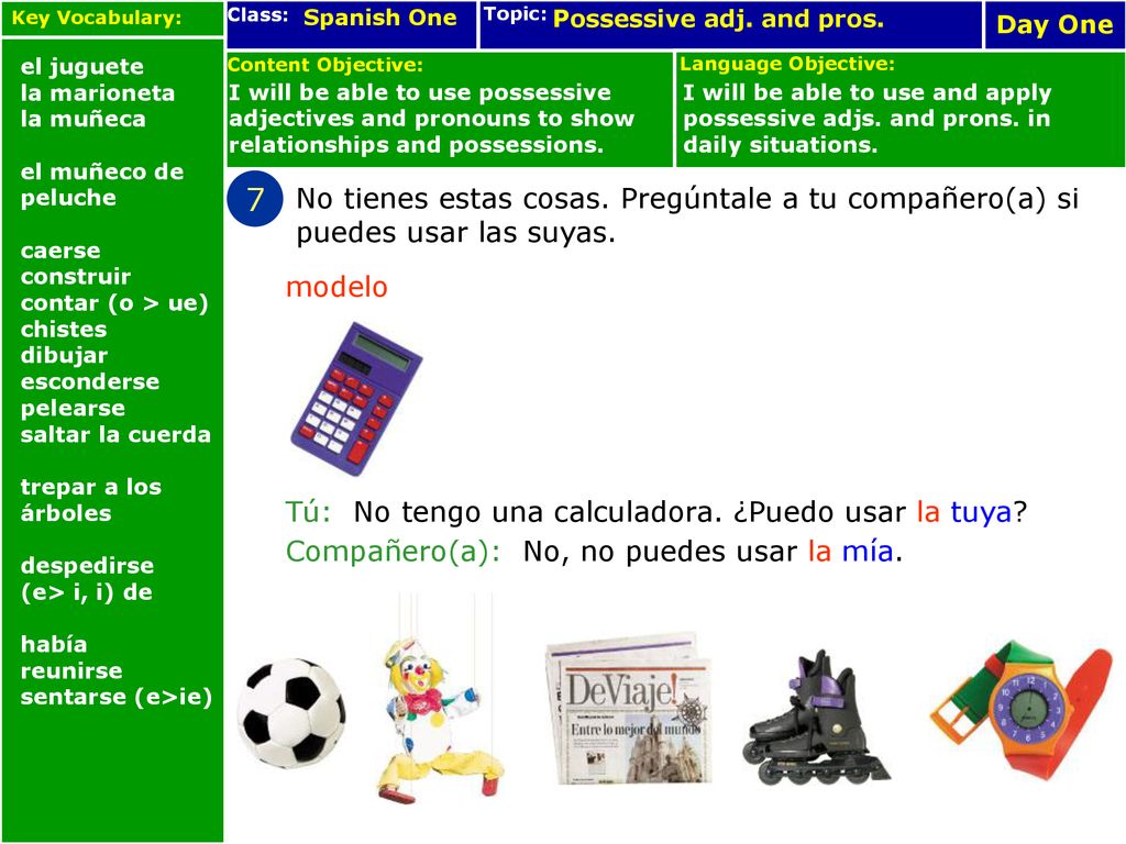 7 No tienes estas cosas. Pregúntale a tu compañero(a) si