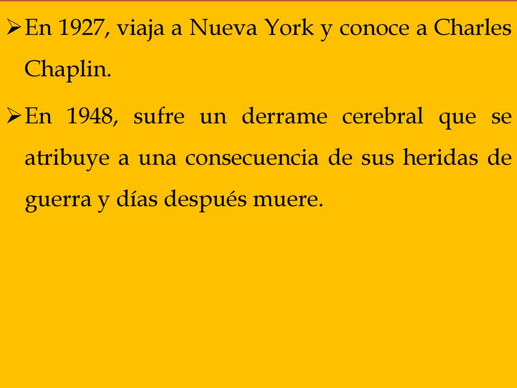 En 1927, viaja a Nueva York y conoce a Charles Chaplin.